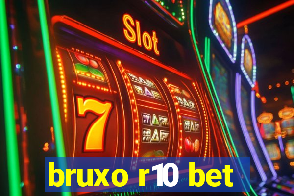 bruxo r10 bet